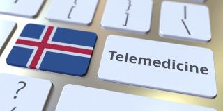 电脑键盘上的远程医疗文字和冰岛标志。远程医疗服务相关概念3D动画